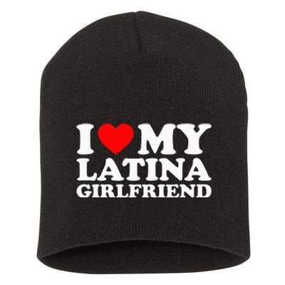 I Love My Latina Girlfriend Short Acrylic Beanie