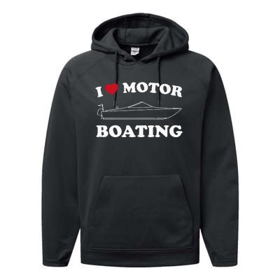 I Love Motor Boating Outfit Motorboat Lover Boater Performance Fleece Hoodie