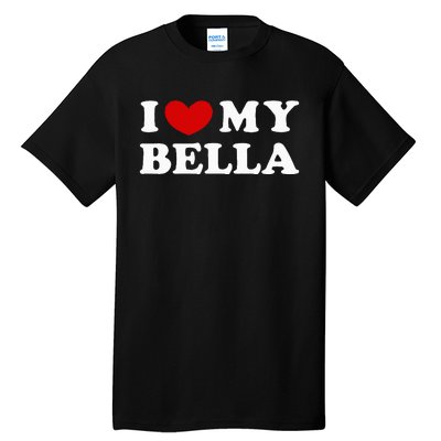 I Love My Bella Tall T-Shirt