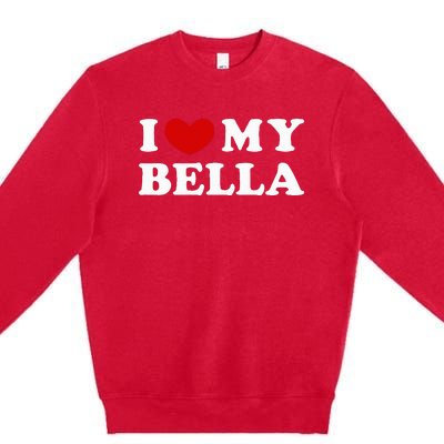 I Love My Bella Premium Crewneck Sweatshirt