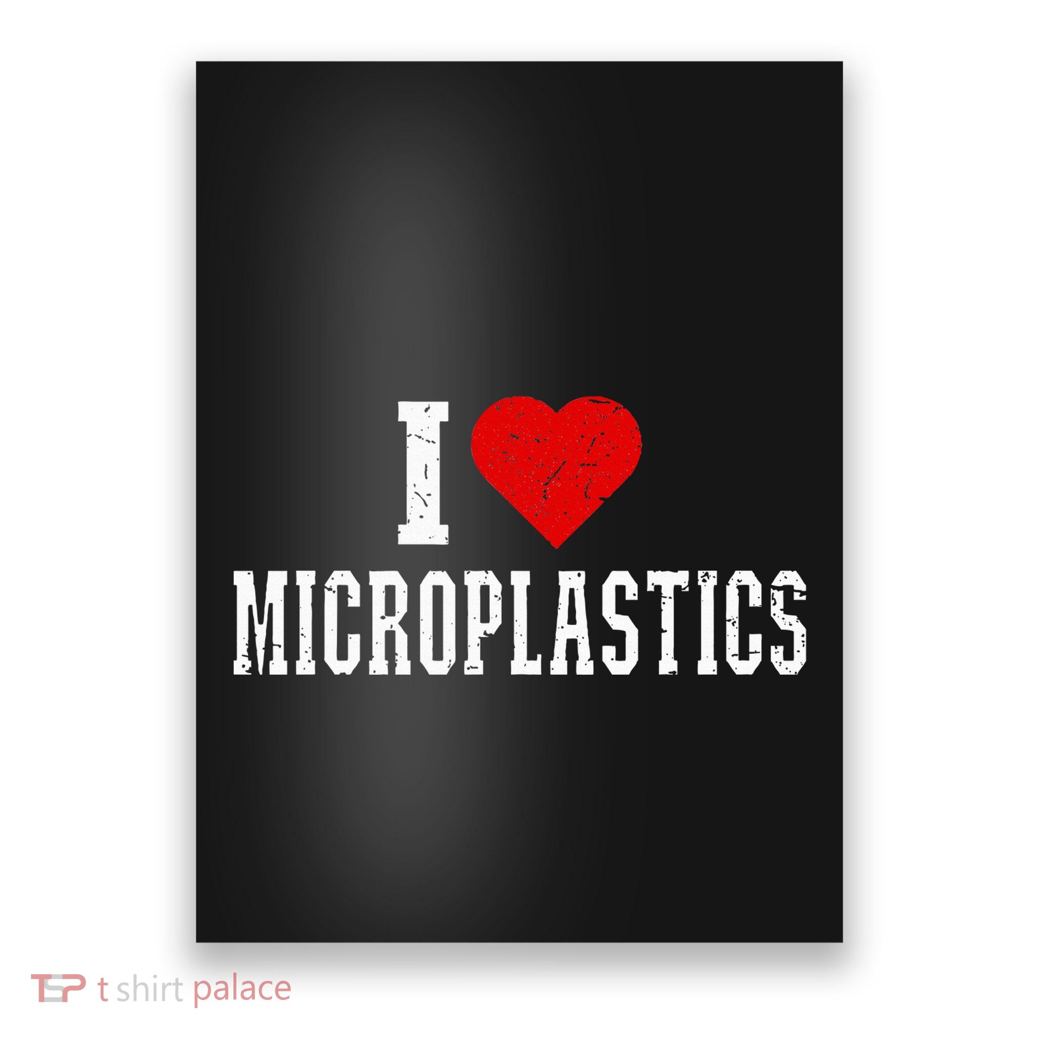 I Love Microplastics Poster