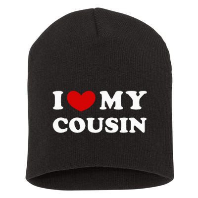 I Love My Cousin Short Acrylic Beanie