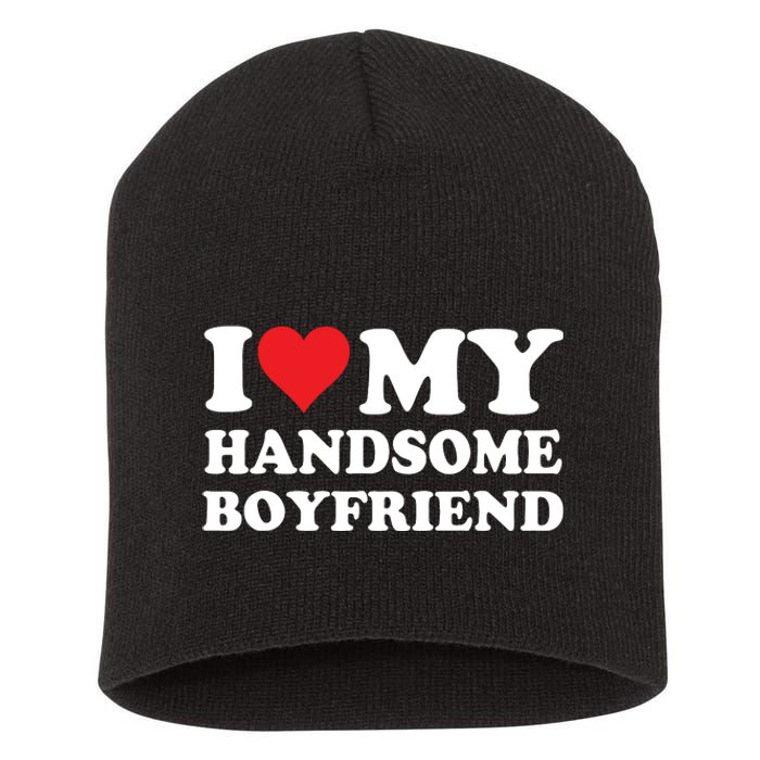 I Love My Handsome Boyfriend I Heart My Handsome Boyfriend Short Acrylic Beanie