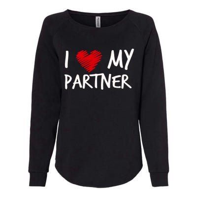 I Love My Partner Valentines Outfit Matching Wife Family Cute Gift Womens California Wash Sweatshirt