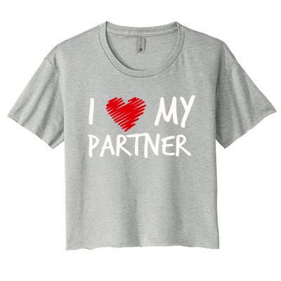 I Love My Partner Valentines Outfit Matching Wife Family Cute Gift Women's Crop Top Tee