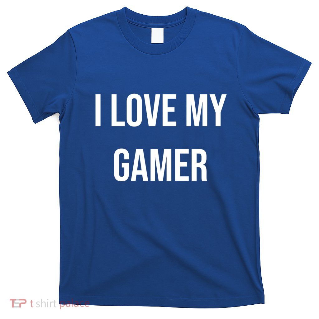 I Love My Gamer Gift T-Shirt