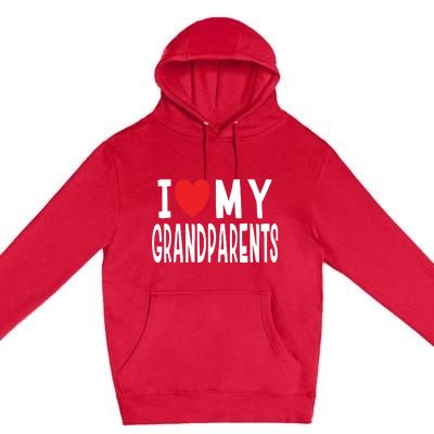 I Love My Grandparents Family Celebration Of Grandma Grandpa Premium Pullover Hoodie