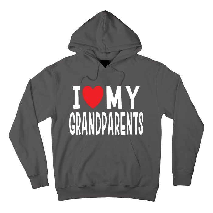 I Love My Grandparents Family Celebration Of Grandma Grandpa Hoodie