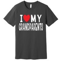 I Love My Grandparents Family Celebration Of Grandma Grandpa Premium T-Shirt