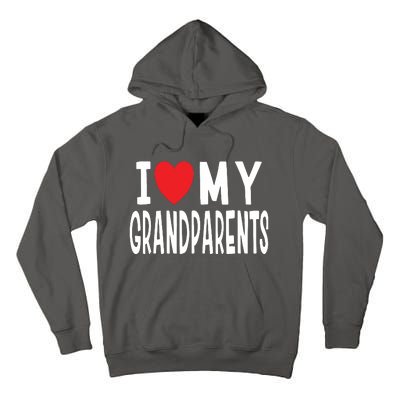 I Love My Grandparents Family Celebration Of Grandma Grandpa Tall Hoodie