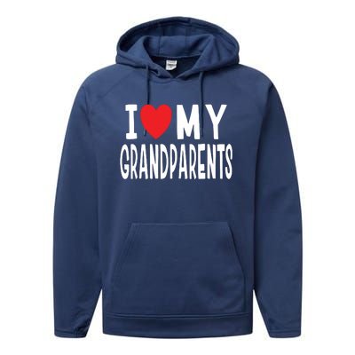 I Love My Grandparents Family Celebration Of Grandma Grandpa Performance Fleece Hoodie