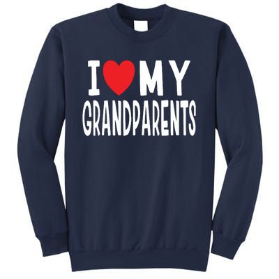 I Love My Grandparents Family Celebration Of Grandma Grandpa Sweatshirt