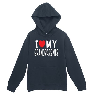 I Love My Grandparents Family Celebration Of Grandma Grandpa Urban Pullover Hoodie