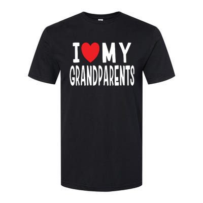 I Love My Grandparents Family Celebration Of Grandma Grandpa Softstyle CVC T-Shirt