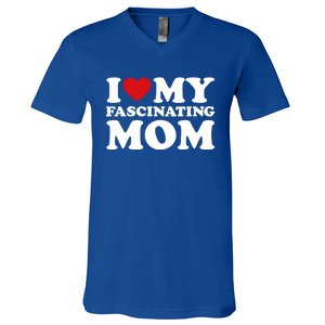 I Love My Mom Heart MotherS Day I Love My Fascinating Mom Gift V-Neck T-Shirt