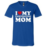 I Love My Mom Heart MotherS Day I Love My Fascinating Mom Gift V-Neck T-Shirt