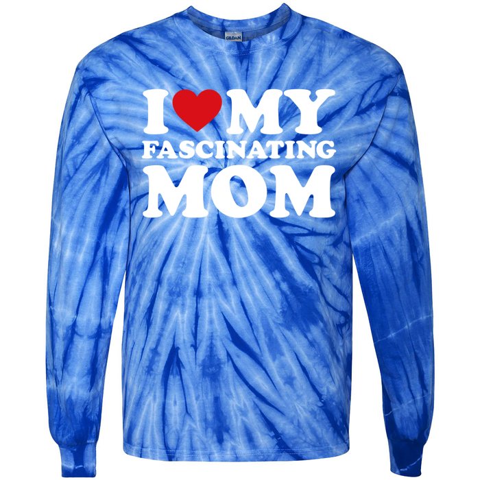 I Love My Mom Heart MotherS Day I Love My Fascinating Mom Gift Tie-Dye Long Sleeve Shirt