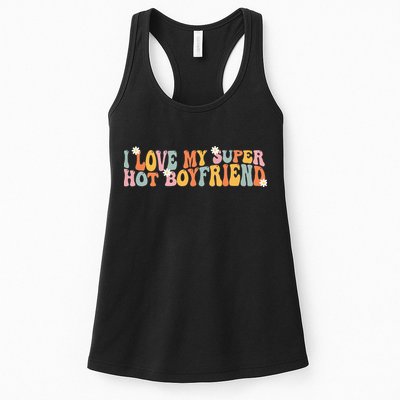 i love my super hot boyfriend i heart my boyfriend Womens Tank Top