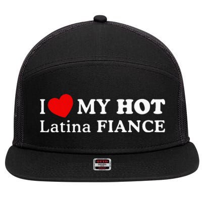 I Love My Hot Latina Fiancé 7 Panel Mesh Trucker Snapback Hat