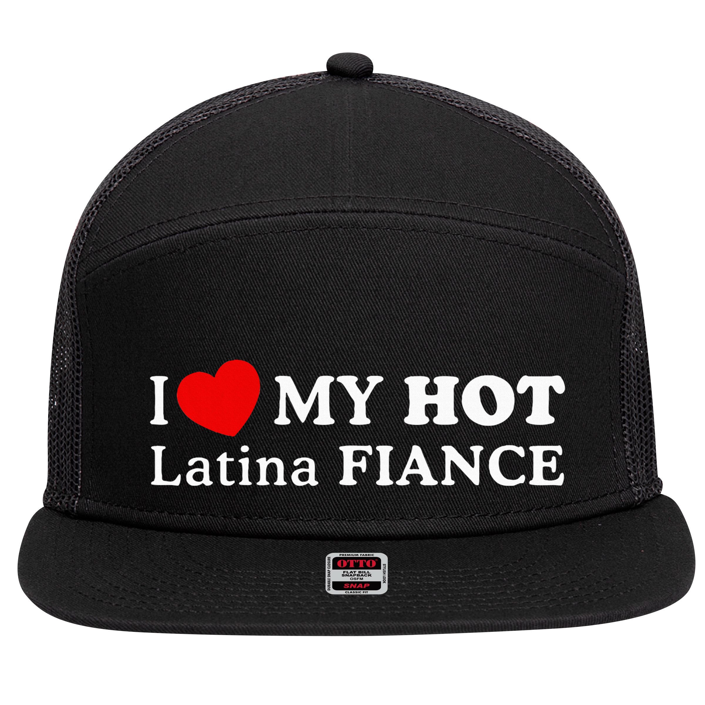 I Love My Hot Latina Fiancé 7 Panel Mesh Trucker Snapback Hat