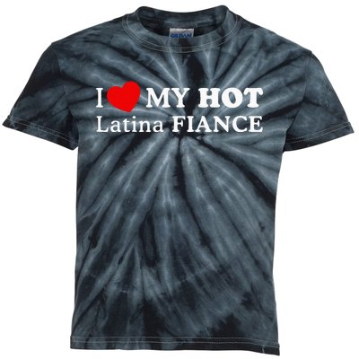 I Love My Hot Latina Fiancé Kids Tie-Dye T-Shirt