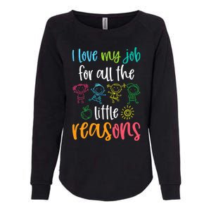 I Love My Job for All the Little Reasons 100 Days of School Womens California Wash Sweatshirt