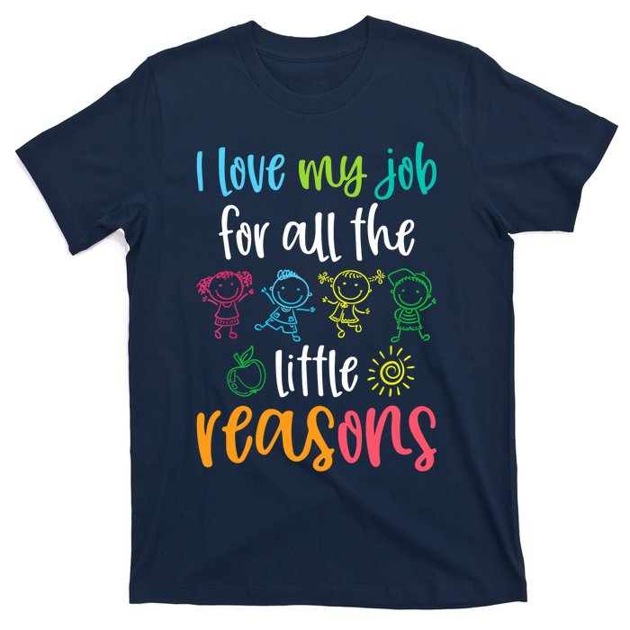 I Love My Job for All the Little Reasons 100 Days of School T-Shirt