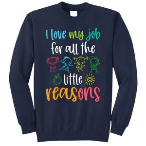 I Love My Job for All the Little Reasons 100 Days of School Tall Sweatshirt