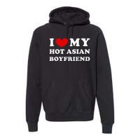 I Love My Hot Asian Boyfriend Premium Hoodie