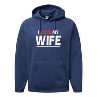 I Love My Wife | I Heart My Wife Performance Fleece Hoodie