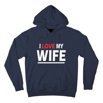 I Love My Wife | I Heart My Wife Hoodie