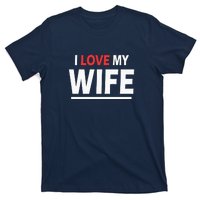 I Love My Wife | I Heart My Wife T-Shirt