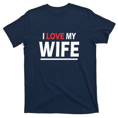 I Love My Wife | I Heart My Wife T-Shirt