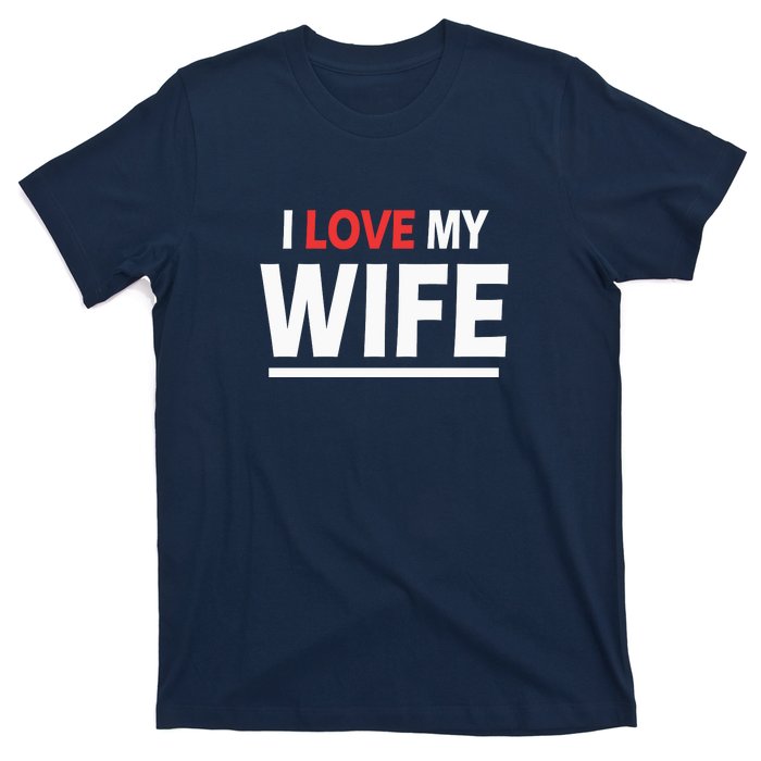 I Love My Wife | I Heart My Wife T-Shirt