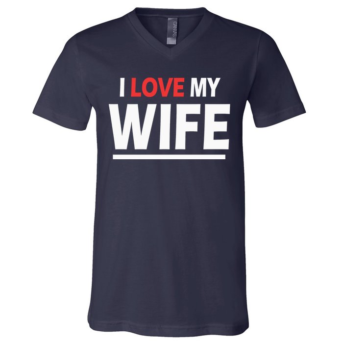 I Love My Wife | I Heart My Wife V-Neck T-Shirt