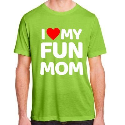 I Love My Mom Heart MotherS Day I Love My Fun Mom Gift Adult ChromaSoft Performance T-Shirt