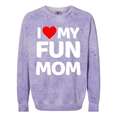 I Love My Mom Heart MotherS Day I Love My Fun Mom Gift Colorblast Crewneck Sweatshirt