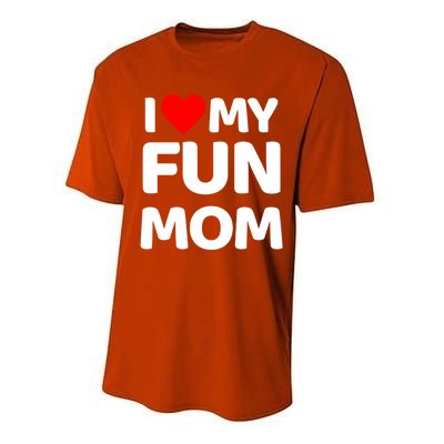 I Love My Mom Heart MotherS Day I Love My Fun Mom Gift Performance Sprint T-Shirt