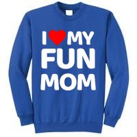 I Love My Mom Heart MotherS Day I Love My Fun Mom Gift Sweatshirt