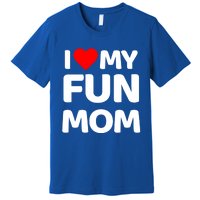 I Love My Mom Heart MotherS Day I Love My Fun Mom Gift Premium T-Shirt