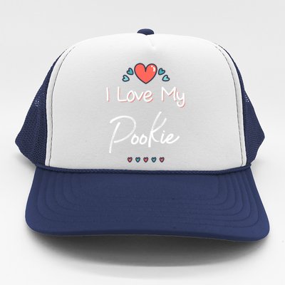 I Love My Pookie Cute Mothers Day Gift Cute Gift Trucker Hat