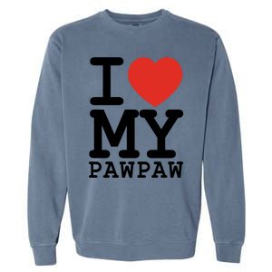 I Love My Pawpaw Family Matching Valentines Day Gift Garment-Dyed Sweatshirt