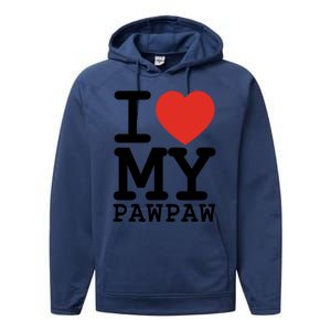 I Love My Pawpaw Family Matching Valentines Day Gift Performance Fleece Hoodie