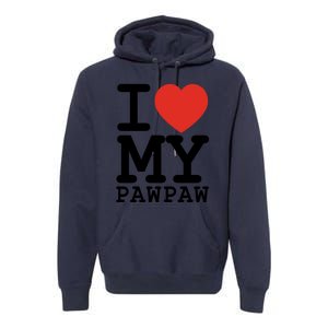 I Love My Pawpaw Family Matching Valentines Day Gift Premium Hoodie