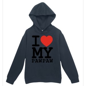 I Love My Pawpaw Family Matching Valentines Day Gift Urban Pullover Hoodie