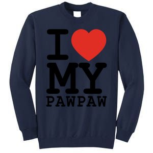 I Love My Pawpaw Family Matching Valentines Day Gift Tall Sweatshirt