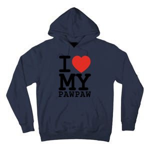 I Love My Pawpaw Family Matching Valentines Day Gift Tall Hoodie