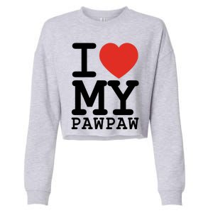 I Love My Pawpaw Family Matching Valentines Day Gift Cropped Pullover Crew