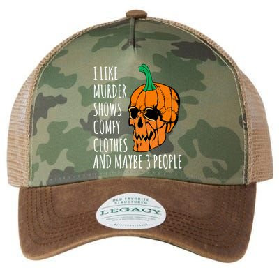 I Like Murder Shows Comfy Clothes And Maybe 3 People Legacy Tie Dye Trucker Hat