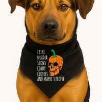 I Like Murder Shows Comfy Clothes And Maybe 3 People USA-Made Doggie Bandana